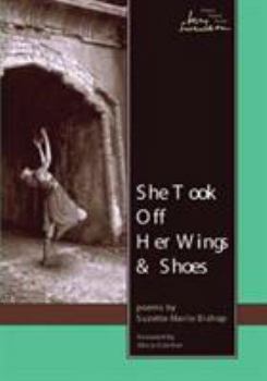 Hardcover She Took Off Her Wings and Shoes: Poems Book