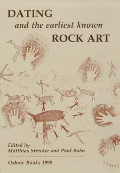 Paperback Dating and the Earliest Known Rock Art Book