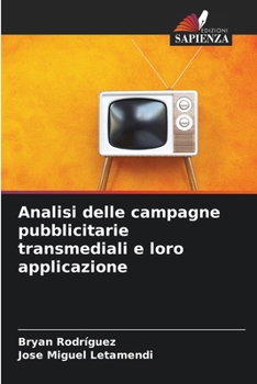 Paperback Analisi delle campagne pubblicitarie transmediali e loro applicazione [Italian] Book
