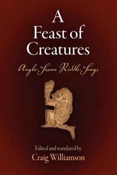 Paperback A Feast of Creatures: Anglo-Saxon Riddle-Songs Book