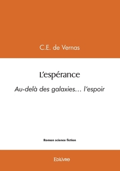 Paperback L'espérance: Au-delà des galaxies... l'espoir [French] Book