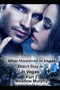 Paperback What Happened in Vegas, Didn't Stay in Vegas Part Two Book