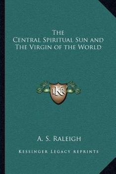 Paperback The Central Spiritual Sun and The Virgin of the World Book