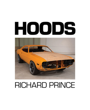 Hardcover Richard Prince: Hoods: 1988-2013 Book