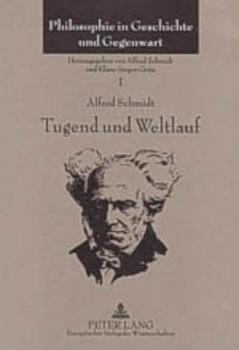 Hardcover Tugend Und Weltlauf: Vortraege Und Aufsaetze Ueber Die Philosophie Schopenhauers (1960-2003) [German] Book