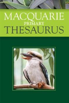Macquarie Primary Thesaurus (Macquarie Series)