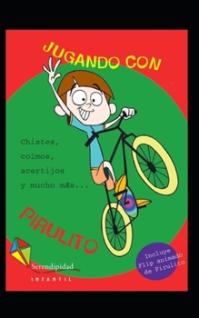 Paperback Jugando con Pirulito: Chistes, colmos, acertijos y mucho más... [Spanish] Book