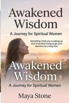 Awakened Wisdom: A Journey for Spiritual Women