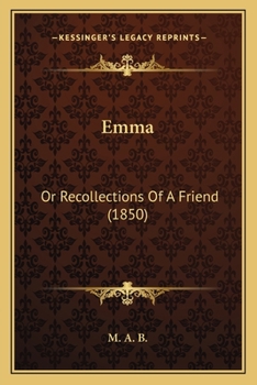 Paperback Emma: Or Recollections Of A Friend (1850) Book