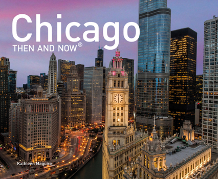 Chicago Then and Now: (mini Hardcover)