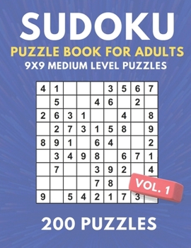 Paperback Sudoku - Medium Level Puzzle Book For Adults: 200 9x9 Medium Level Puzzles For Intermediate Puzzle Solvers Book