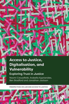 Hardcover Access to Justice, Digitalization and Vulnerability: Exploring Trust in Justice Book