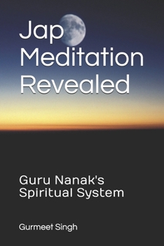 Paperback Jap Meditation Revealed: Guru Nanak's Spiritual System Book