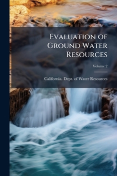 Paperback Evaluation of Ground Water Resources: Sonoma County Volume No.118-4; Volume 2 Book