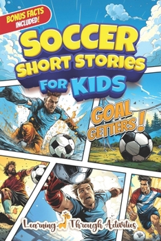 Paperback Soccer Short Stories For Kids: Inspirational Tales of Triumph From Soccer History To Motivate Young Aspiring Champions Reaching for the Stars! Book