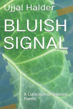 Paperback Bluish Signal: A Collection of Selected Poems Book