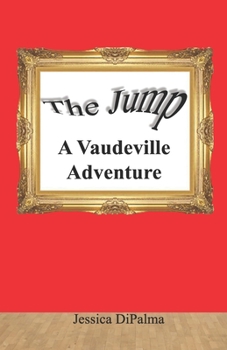 Paperback The Jump: A Vaudeville Adventure Book