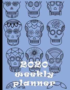 2020 Weekly Planner: Creepy But Cool Sugar Skulls Day Of The Dead At-A-Glance Organizer Diary With Journal Pages - Light Blue