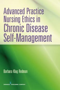 Paperback Advanced Practice Nursing Ethics in Chronic Disease Self-Management Book