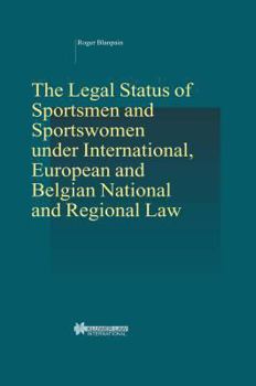 Hardcover The Legal Status of Sportsmen and Sportswomen Under International, European and Belgian National and Regional Law Book