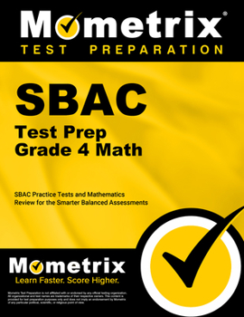 SBAC Test Prep Grade 4 Math: SBAC Practice Tests and Mathematics Review for the Smarter Balanced Assessments