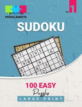 Paperback Puzzle Addicts Sudoku 100 Easy Puzzles Large Print Vol 1: Beginner One Easy Sudoku Per Page Includes Solutions Ideal For Seniors 8.5 x 11 Size [Large Print] Book