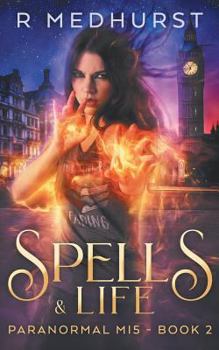 Spells & Life - Book #2 of the Paranormal MI5