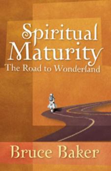 Paperback Spiritual Maturity: The Road to Wonderland Book