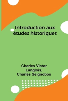 Paperback Introduction aux études historiques [French] Book