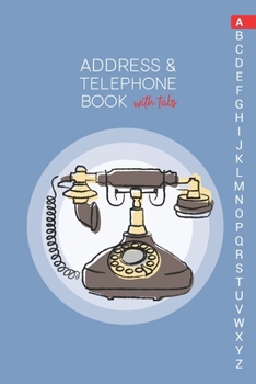 Paperback Address & Telephone Book with tabs: Personalized Address Book "6x9" 140 Pages, 312 Spaces for Name, Address, Phone Numbers, Email and Website Book
