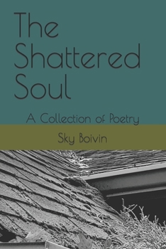 Paperback The Shattered Soul: A Collection of Poetry Book