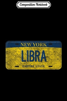 Composition Notebook: Funny NY State Vanity License Plate LIBRA  Journal/Notebook Blank Lined Ruled 6x9 100 Pages
