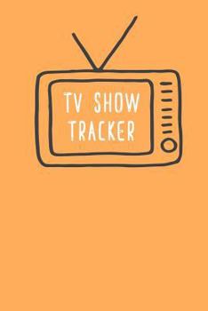 Paperback TV Show Tracker: Track Your Favorite TV Series Easily Book