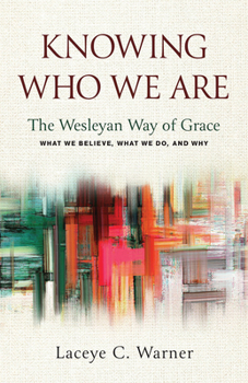 Paperback Knowing Who We Are: The Wesleyan Way of Grace Book