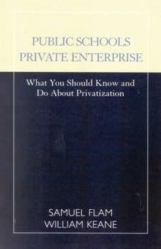 Paperback Public Schools/Private Enterprise: What You Should Know and Do about Privatization Book