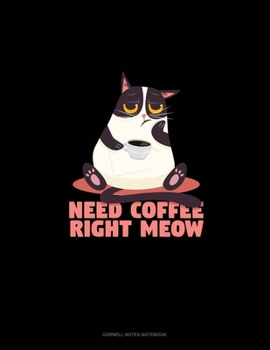 Need Coffee Right Meow: Cornell Notes Notebook