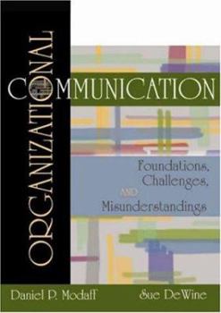 Hardcover Organizational Communication: Foundations, Challenges, and Misunderstandings Book