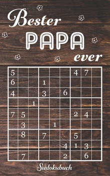 Paperback Bester Papa Ever - Sudokubuch: Kleines Rätselbuch zum Verschenken - Über 150 knifflige Rätsel von leicht bis extrem schwer - Geschenk Idee für den li [German] Book