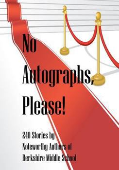 Paperback No Autographs, Please!: 209 Stories by Noteworthy Authors of Berkshire Middle School Book
