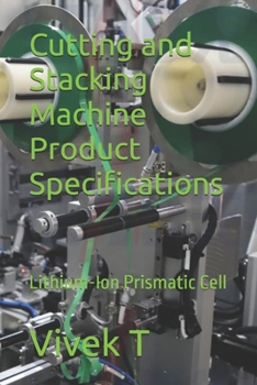 Paperback Cutting and Stacking Machine Product Specifications: Lithium-Ion Prismatic Cell Book