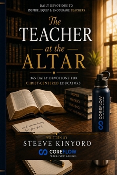 Paperback The Teacher at the Altar: 365 Daily Devotions for Christ-Centered Educators Book