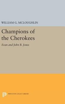 Hardcover Champions of the Cherokees: Evan and John B. Jones Book
