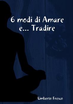 Paperback 6 modi di Amare e... Tradire [Italian] Book