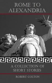 Paperback Rome To Alexandria: A Collection of Short Stories Book