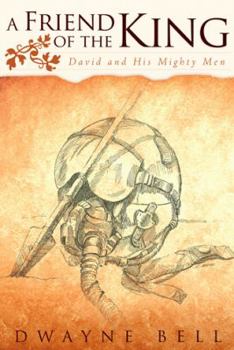 Hardcover A Friend of the King: David and His Mighty Men Book