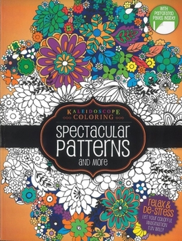 Paperback Coloring Book-Spectacular Patterns and More: Kaleidoscope Coloring Book