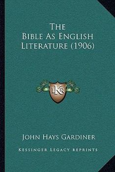 Paperback The Bible As English Literature (1906) Book