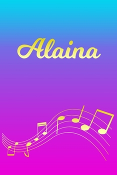 Paperback Alaina: Sheet Music Note Manuscript Notebook Paper - Pink Blue Gold Personalized Letter A Initial Custom First Name Cover - Mu Book