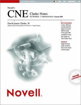 Paperback Novell's CNE Clarke Notes for NetWare 5 Administration: Course 560 Book