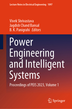 Hardcover Power Engineering and Intelligent Systems: Proceedings of Peis 2023, Volume 1 Book